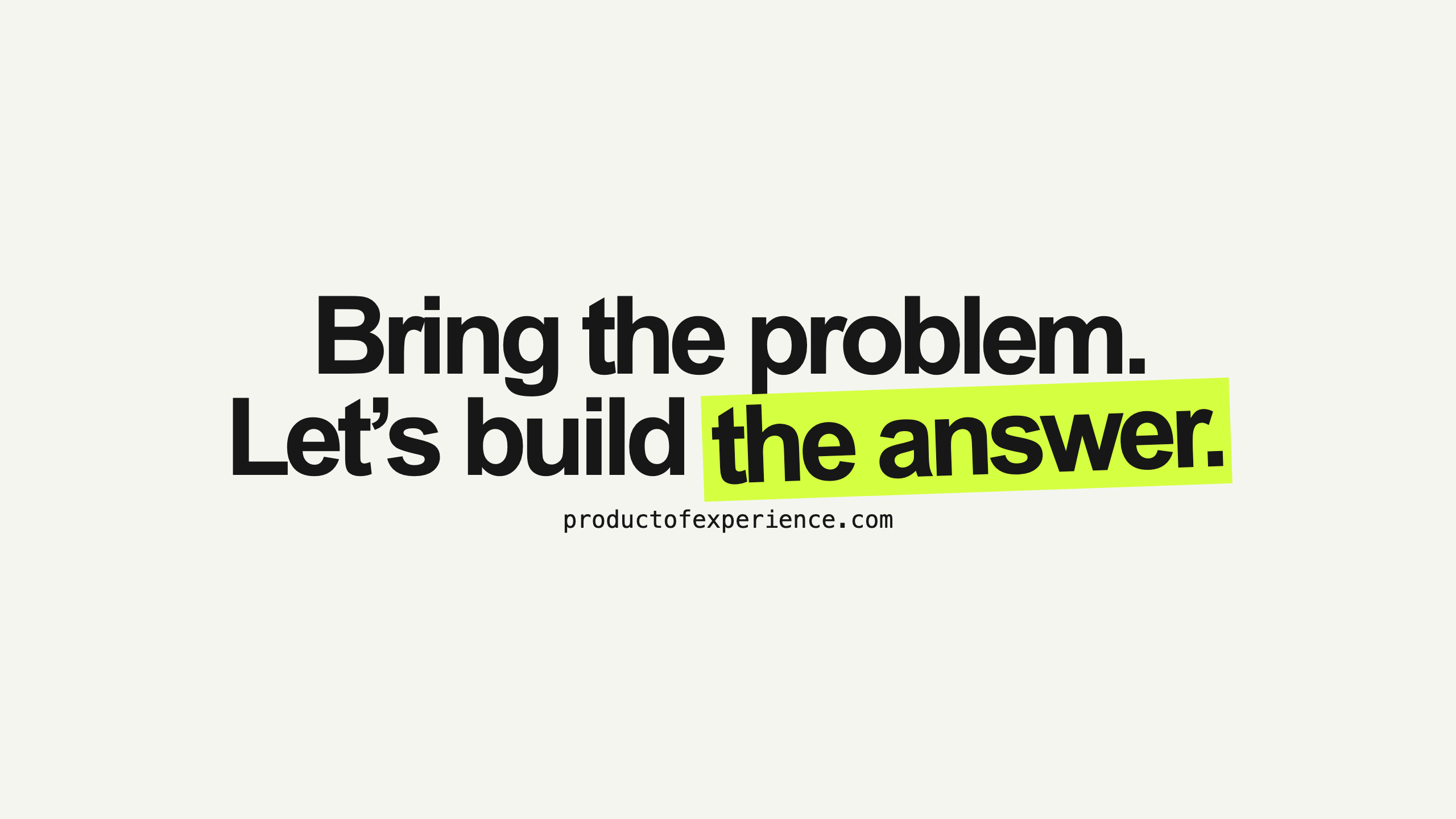 YouTube channel art banner: Bring the problem. Let’s build the answer.
